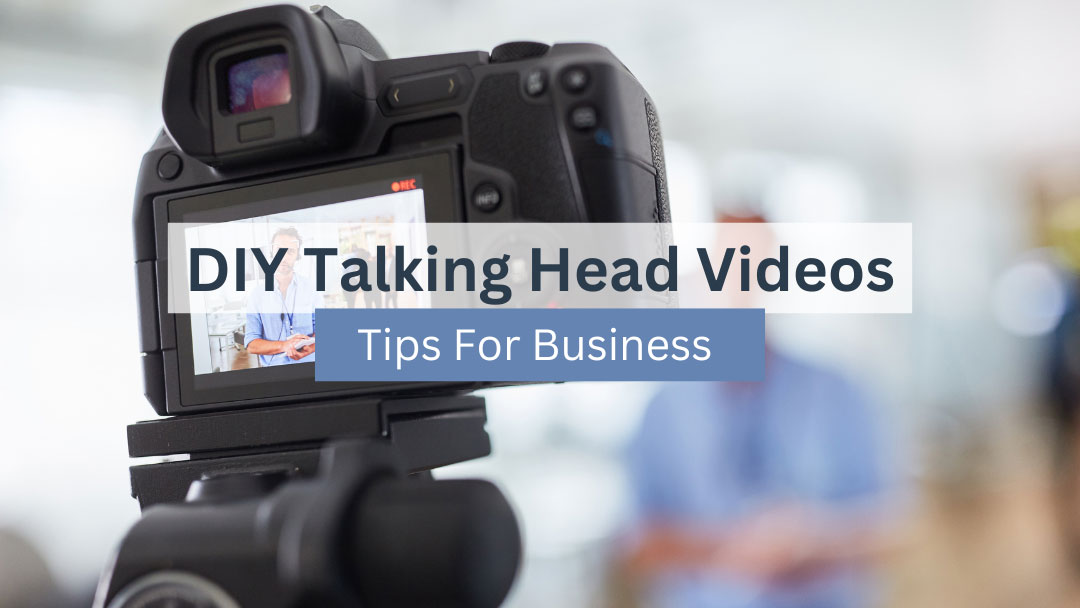 DIY talking head videos for business